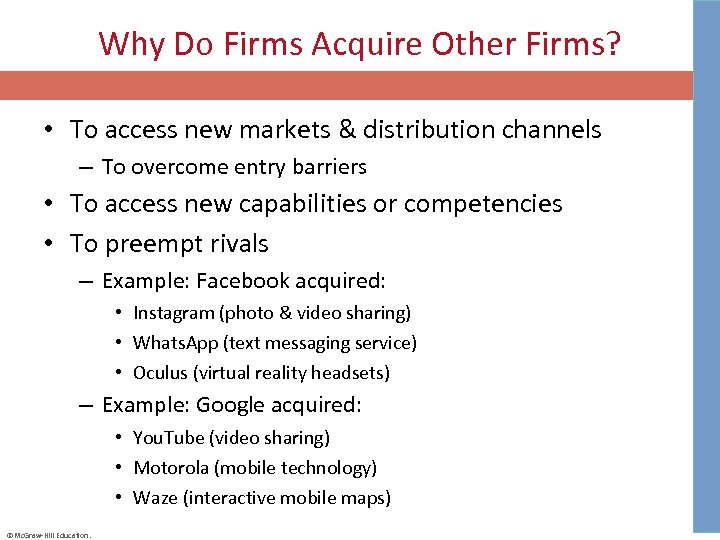 Why Do Firms Acquire Other Firms? • To access new markets & distribution channels