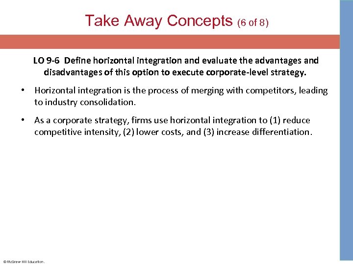 Take Away Concepts (6 of 8) LO 9 -6 Define horizontal integration and evaluate the
