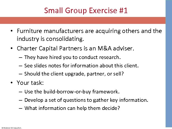 Small Group Exercise #1 • Furniture manufacturers are acquiring others and the industry is