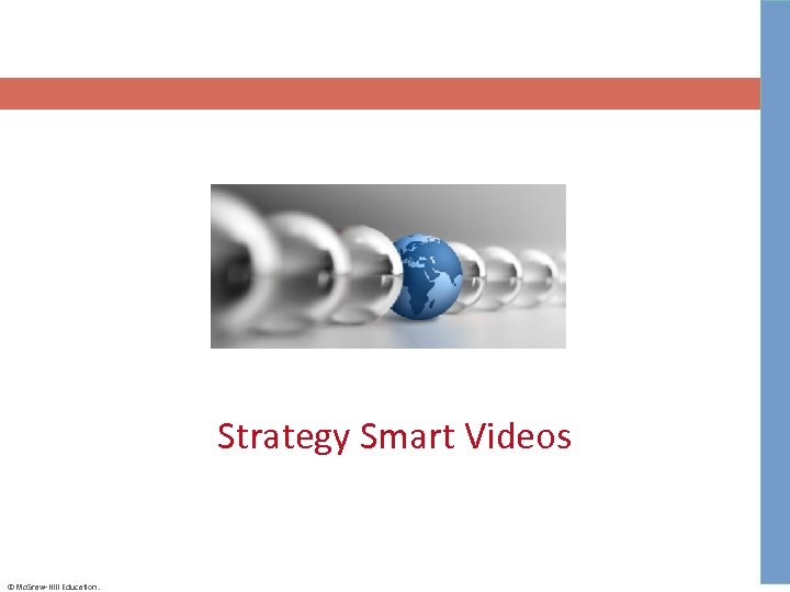 Strategy Smart Videos ©Mc. Graw-Hill Education. 