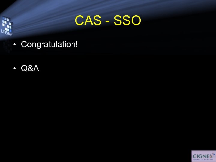 CAS - SSO • Congratulation! • Q&A 