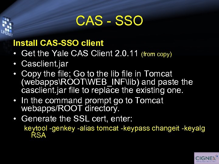 CAS - SSO Install CAS-SSO client • Get the Yale CAS Client 2. 0.