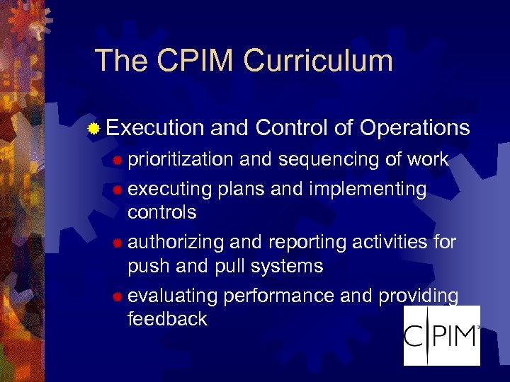 The CPIM Curriculum ® Execution and Control of Operations ® prioritization ® executing and