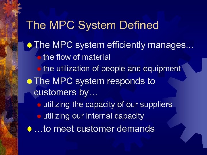 The MPC System Defined ® The MPC system efficiently manages. . . ® the