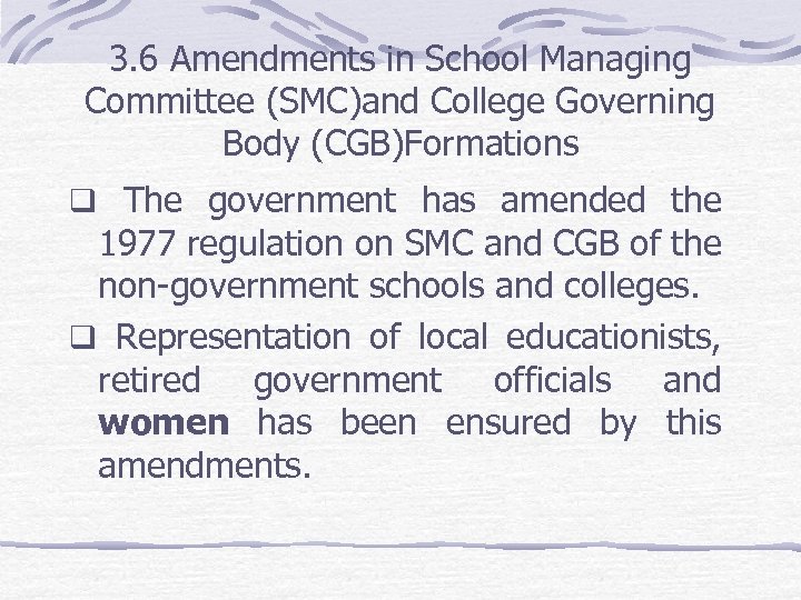 3. 6 Amendments in School Managing Committee (SMC)and College Governing Body (CGB)Formations q The