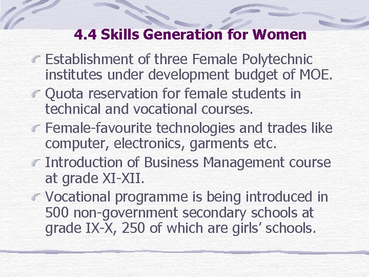 4. 4 Skills Generation for Women Establishment of three Female Polytechnic institutes under development