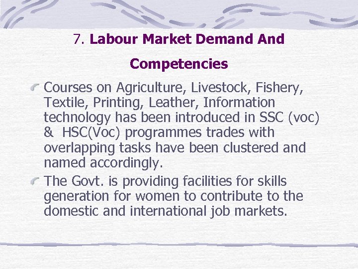 7. Labour Market Demand And Competencies Courses on Agriculture, Livestock, Fishery, Textile, Printing, Leather,