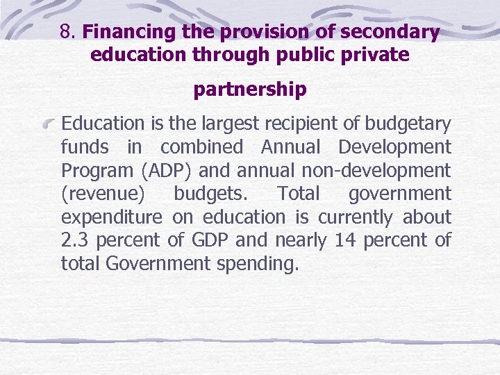 8. Financing the provision of secondary education through public private partnership Education is the