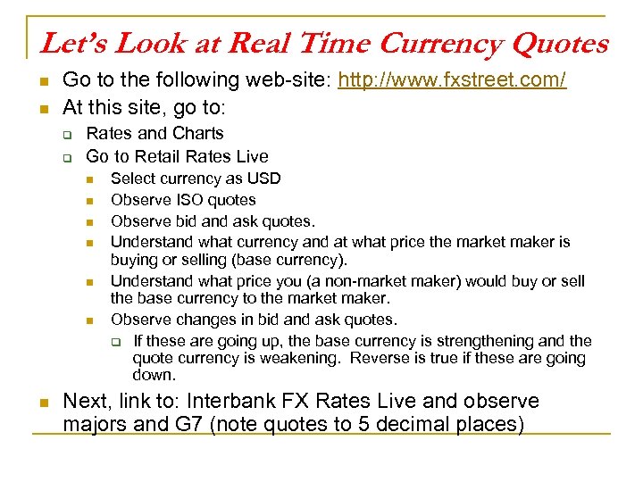 Let’s Look at Real Time Currency Quotes n n Go to the following web-site: