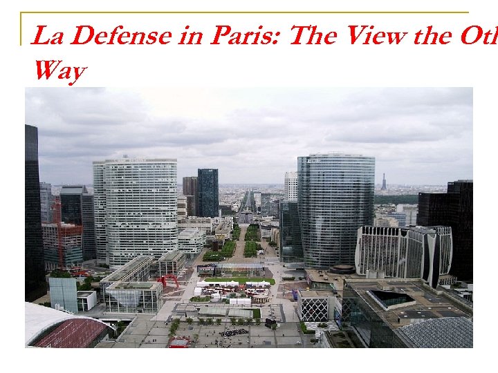 La Defense in Paris: The View the Oth Way 
