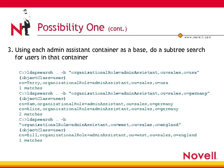 Possibility One (cont. ) 3. Using each admin assistant container as a base, do