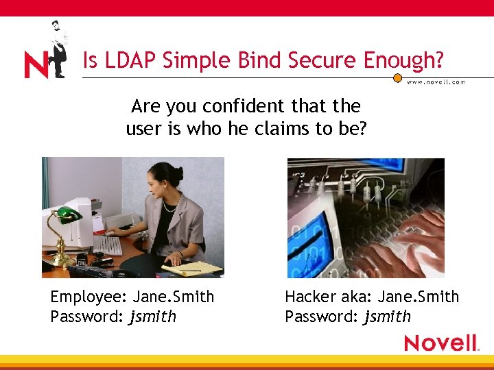 Is LDAP Simple Bind Secure Enough? Are you confident that the user is who