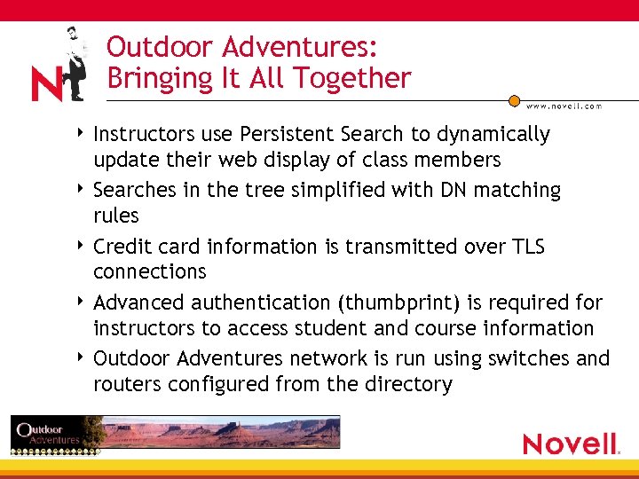 Outdoor Adventures: Bringing It All Together 4 Instructors use Persistent Search to dynamically update
