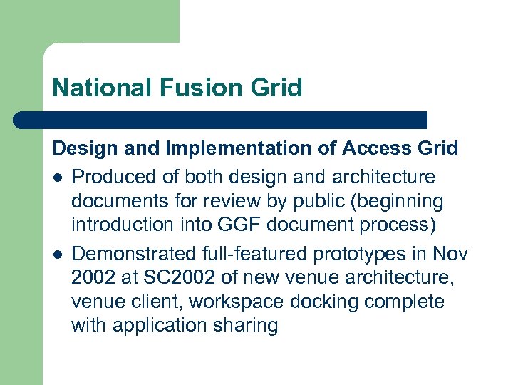 National Fusion Grid Design and Implementation of Access Grid l Produced of both design