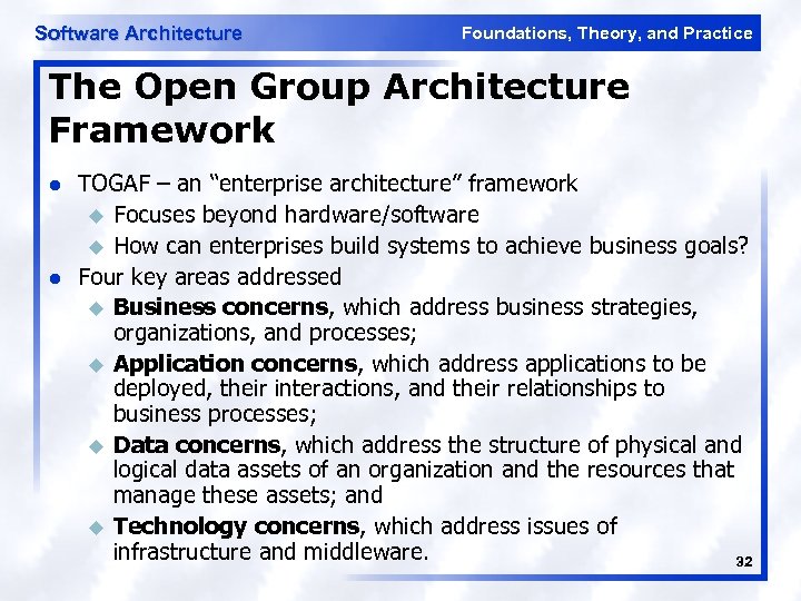 Software Architecture Foundations, Theory, and Practice The Open Group Architecture Framework l l TOGAF