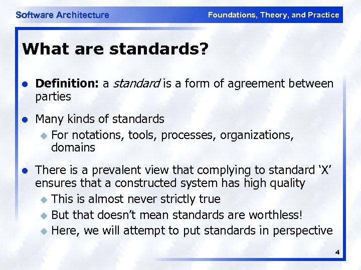 Software Architecture Foundations, Theory, and Practice What are standards? l Definition: a standard is