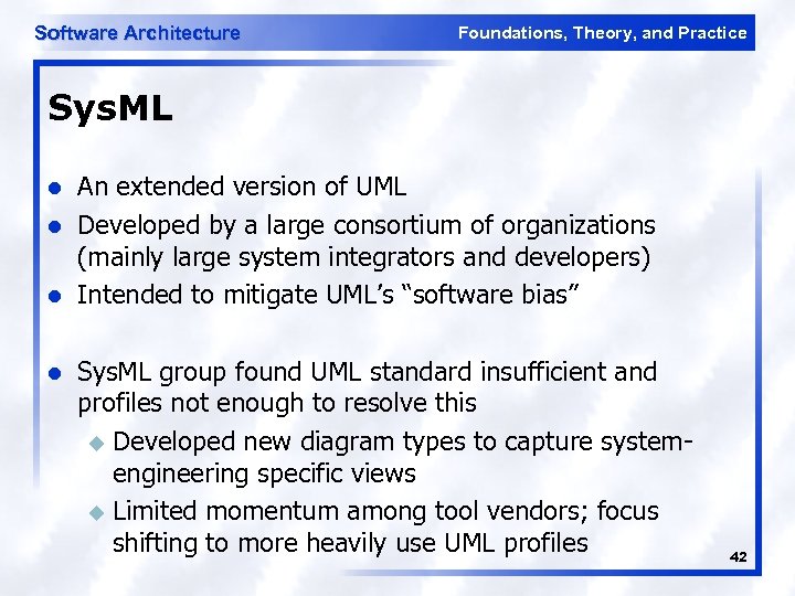 Software Architecture Foundations, Theory, and Practice Sys. ML l l An extended version of