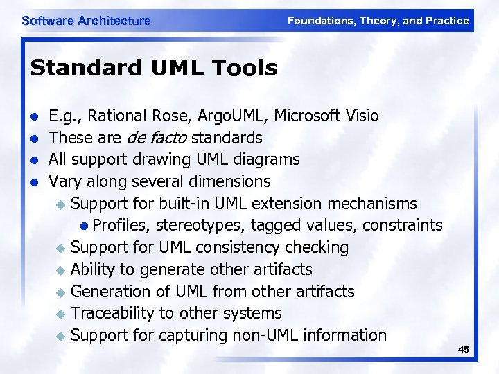 Software Architecture Foundations, Theory, and Practice Standard UML Tools l l E. g. ,