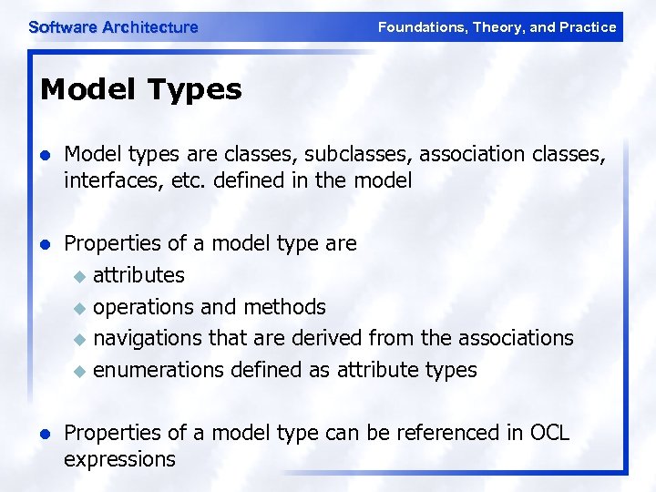 Software Architecture Foundations, Theory, and Practice Model Types l Model types are classes, subclasses,