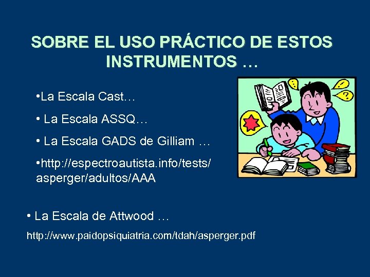 SOBRE EL USO PRÁCTICO DE ESTOS INSTRUMENTOS … • La Escala Cast… • La