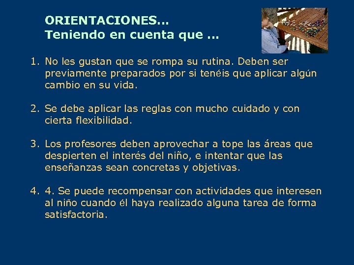 ORIENTACIONES… Teniendo en cuenta que … 1. No les gustan que se rompa su