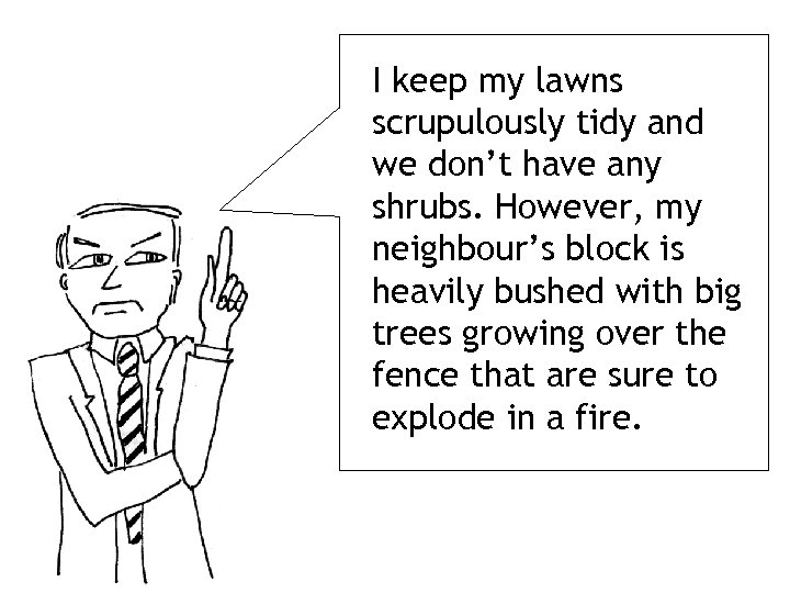 I keep my lawns scrupulously tidy and we don’t have any shrubs. However, my