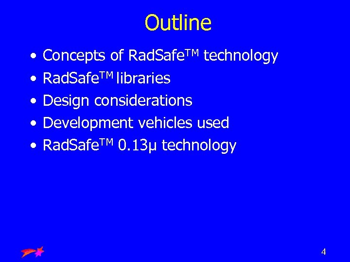 Outline • • • Concepts of Rad. Safe. TM technology Rad. Safe. TM libraries