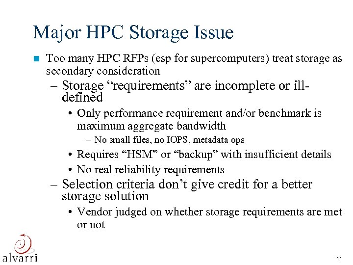 Major HPC Storage Issue n Too many HPC RFPs (esp for supercomputers) treat storage