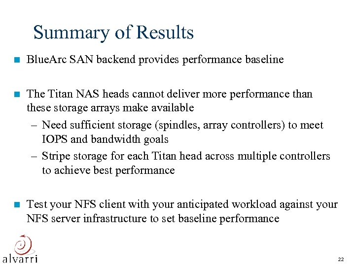 Summary of Results n Blue. Arc SAN backend provides performance baseline n The Titan