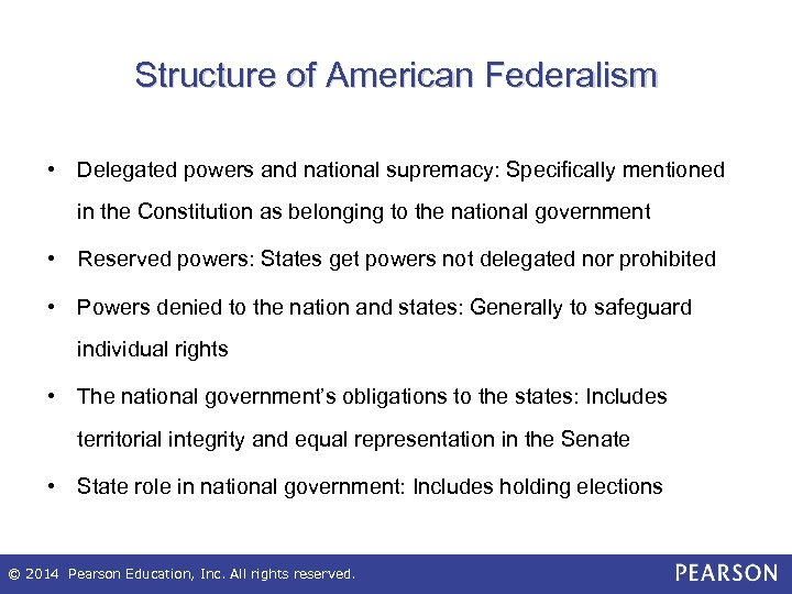 Structure of American Federalism • Delegated powers and national supremacy: Specifically mentioned in the