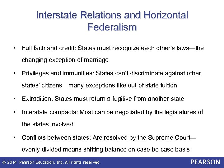Interstate Relations and Horizontal Federalism • Full faith and credit: States must recognize each