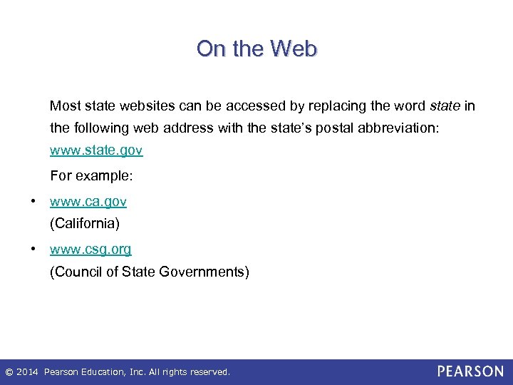 On the Web Most state websites can be accessed by replacing the word state