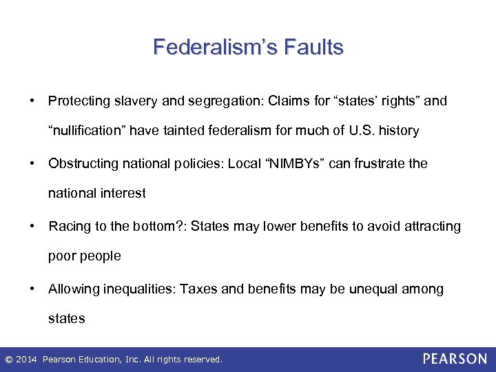 Federalism’s Faults • Protecting slavery and segregation: Claims for “states’ rights” and “nullification” have