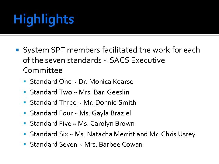 Highlights System SPT members facilitated the work for each of the seven standards ~