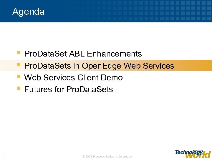 Agenda § Pro. Data. Set ABL Enhancements § Pro. Data. Sets in Open. Edge