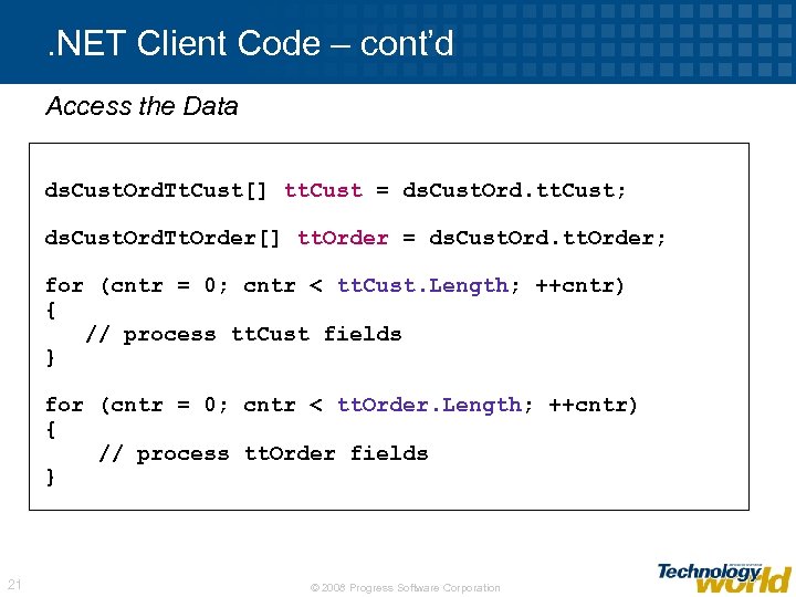 . NET Client Code – cont’d Access the Data ds. Cust. Ord. Tt. Cust[]