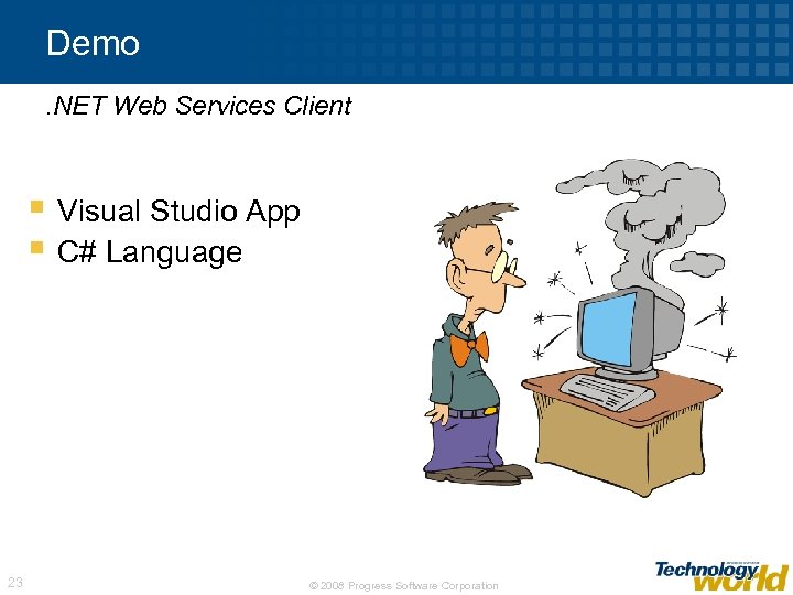 Demo. NET Web Services Client § Visual Studio App § C# Language 23 ©