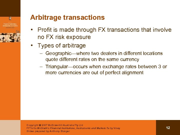 Arbitrage transactions • Profit is made through FX transactions that involve no FX risk