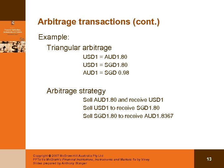 Arbitrage transactions (cont. ) Example: Triangular arbitrage USD 1 = AUD 1. 80 USD