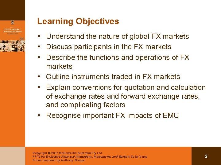Learning Objectives • Understand the nature of global FX markets • Discuss participants in