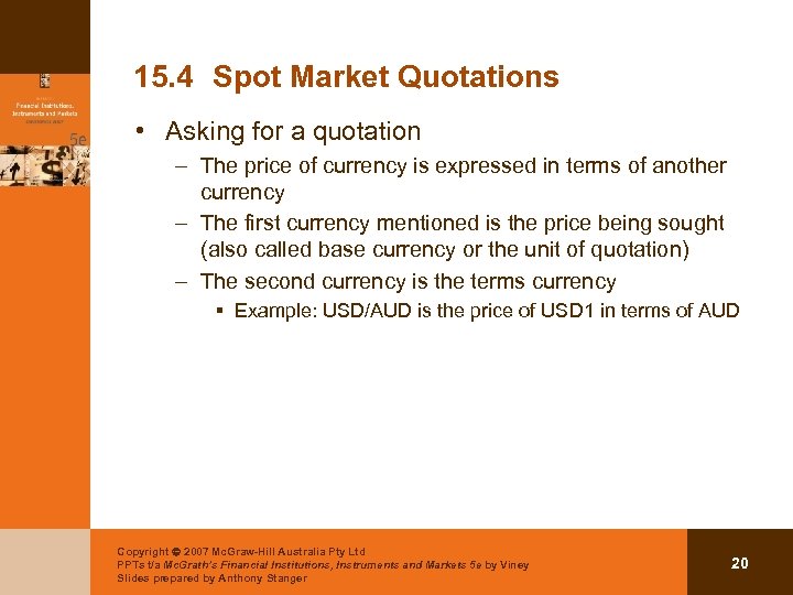 15. 4 Spot Market Quotations • Asking for a quotation – The price of