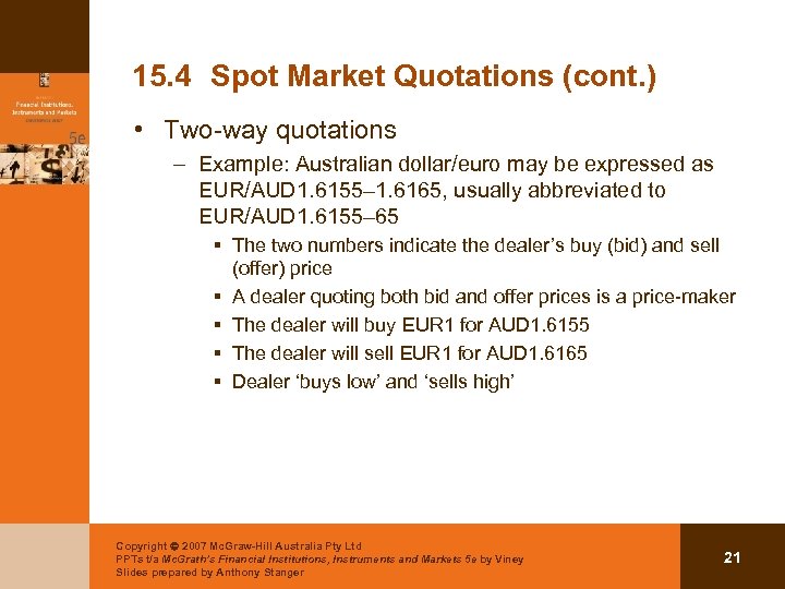 15. 4 Spot Market Quotations (cont. ) • Two-way quotations – Example: Australian dollar/euro