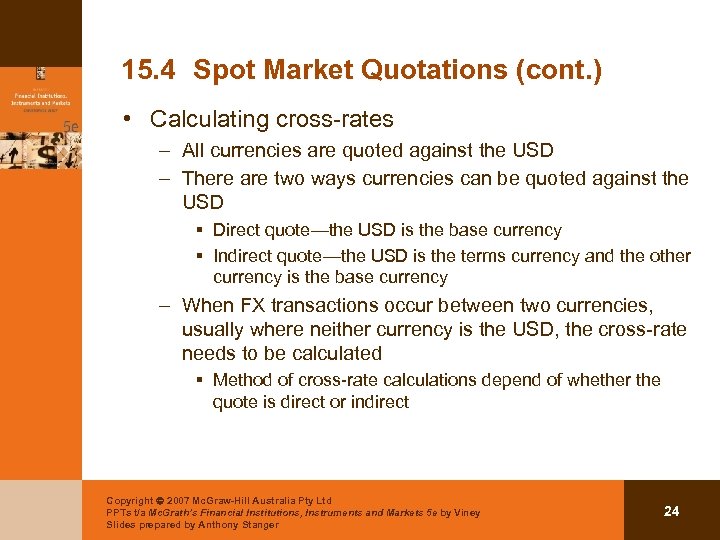 15. 4 Spot Market Quotations (cont. ) • Calculating cross-rates – All currencies are