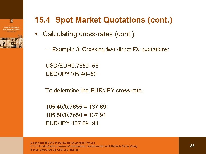 15. 4 Spot Market Quotations (cont. ) • Calculating cross-rates (cont. ) – Example