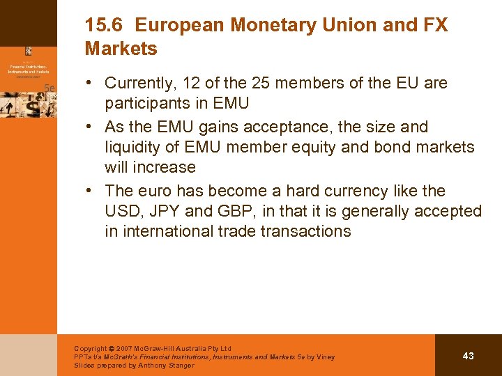 15. 6 European Monetary Union and FX Markets • Currently, 12 of the 25