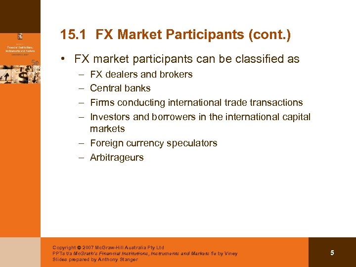 15. 1 FX Market Participants (cont. ) • FX market participants can be classified