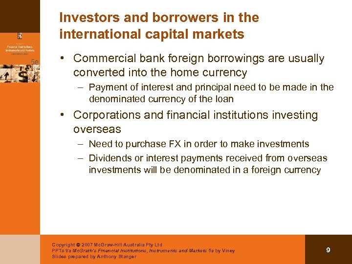 Investors and borrowers in the international capital markets • Commercial bank foreign borrowings are