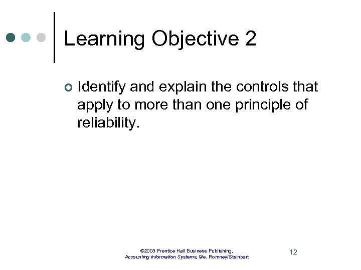 Learning Objective 2 ¢ Identify and explain the controls that apply to more than