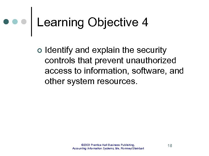 Learning Objective 4 ¢ Identify and explain the security controls that prevent unauthorized access
