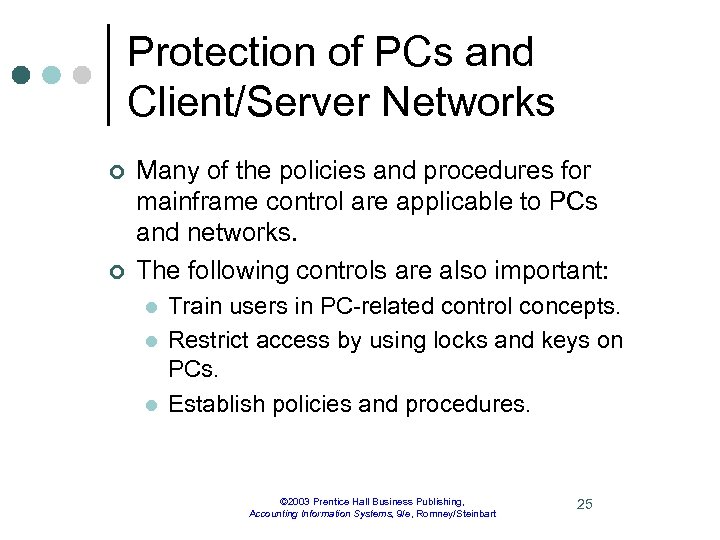 Protection of PCs and Client/Server Networks ¢ ¢ Many of the policies and procedures